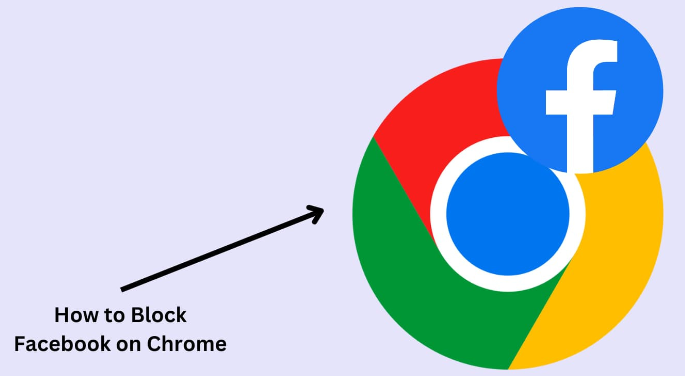 How to Block Facebook on Chrome